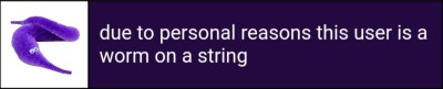  purple worm on a string with the text due to personal reasons this user is a worm on a string